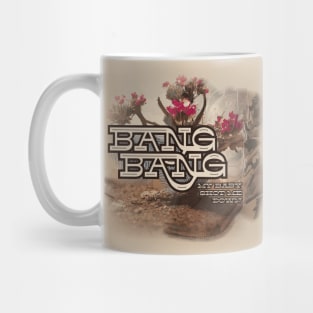 Bang Bang (My Baby Shot Me Down) Mug